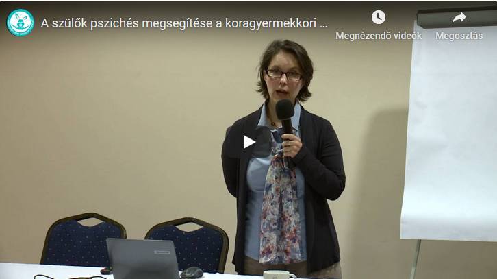 A szülők pszichés megsegítése a koragyermekkori intervenció során – Tóth Anikó előadása